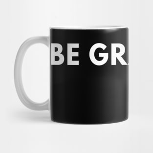 Be grateful Mug